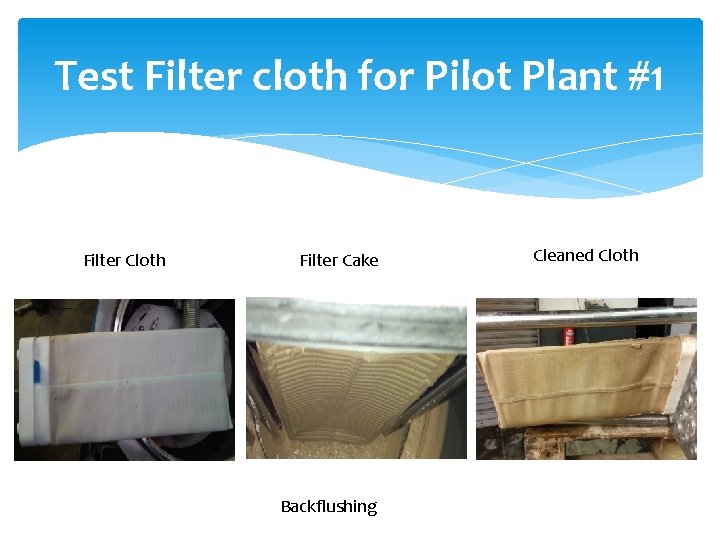 Test Filter cloth for Pilot Plant #1 Filter Cloth Filter Cake Backflushing Cleaned Cloth