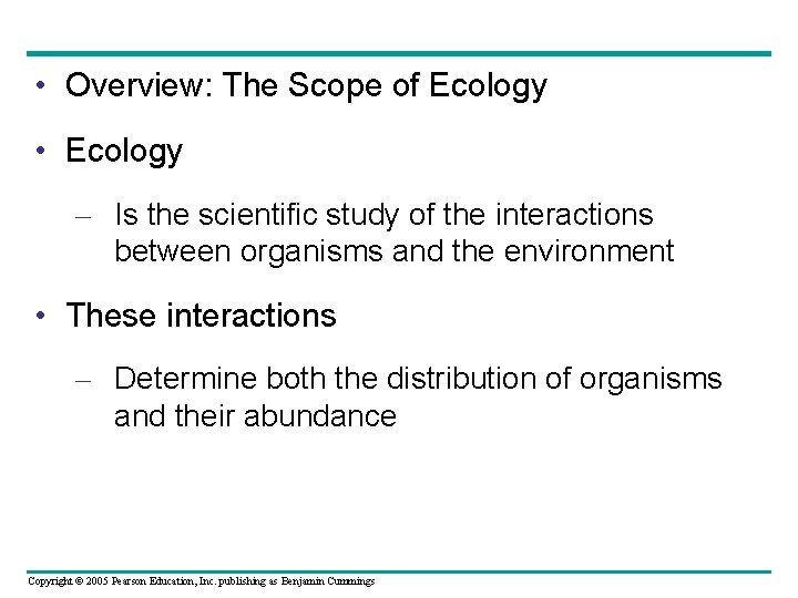  • Overview: The Scope of Ecology • Ecology – Is the scientific study