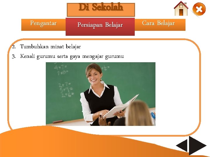 Pengantar Di Sekolah Persiapan Belajar 2. Tumbuhkan minat belajar 3. Kenali gurumu serta gaya Pengantar Di Sekolah Persiapan Belajar 2. Tumbuhkan minat belajar 3. Kenali gurumu serta gaya