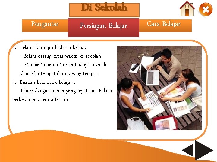 Pengantar Di Sekolah Persiapan Belajar 4. Tekun dan rajin hadir di kelas : - Pengantar Di Sekolah Persiapan Belajar 4. Tekun dan rajin hadir di kelas : -