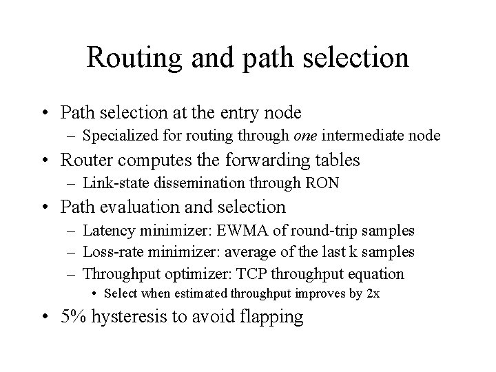 Routing and path selection • Path selection at the entry node – Specialized for