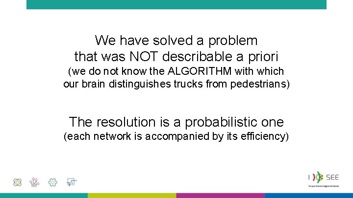 We have solved a problem that was NOT describable a priori (we do not We have solved a problem that was NOT describable a priori (we do not