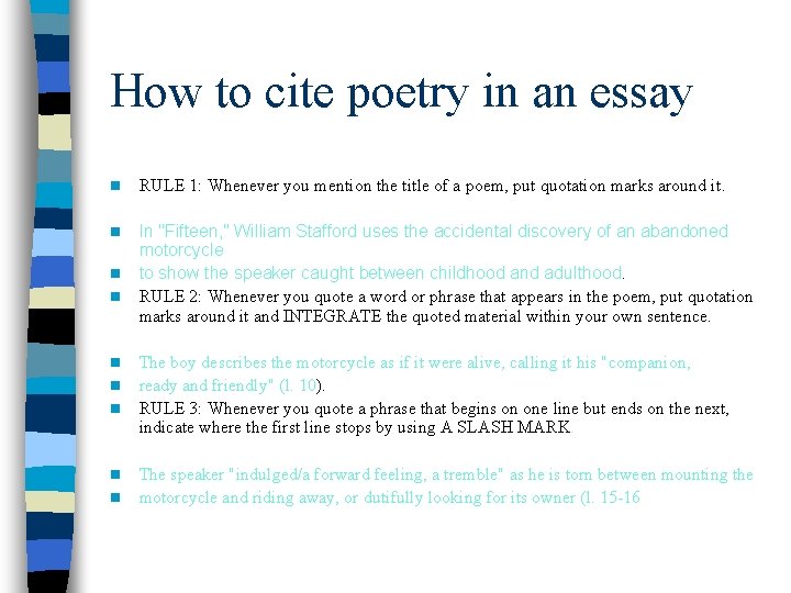 How to cite poetry in an essay n RULE 1: Whenever you mention the