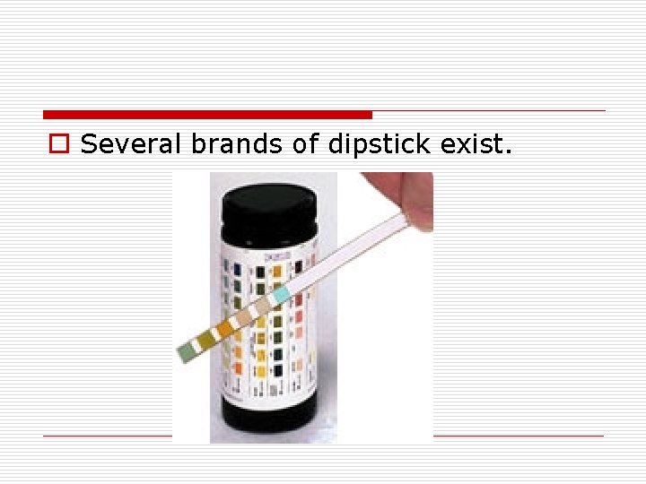 o Several brands of dipstick exist. 