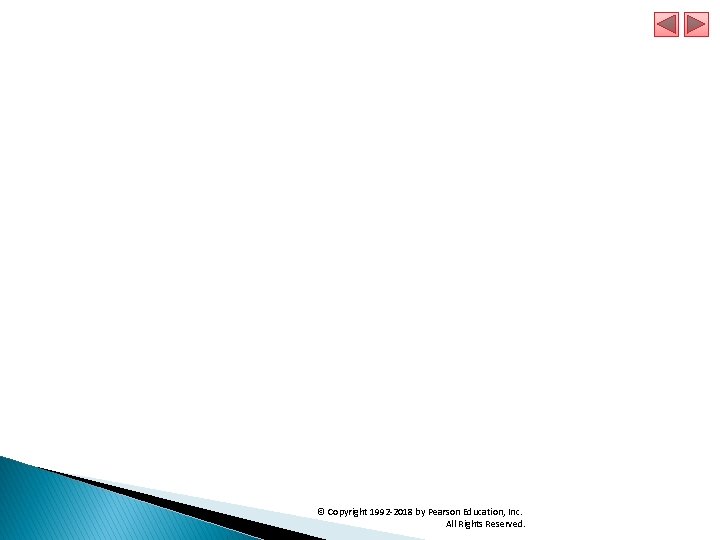 © Copyright 1992 -2018 by Pearson Education, Inc. All Rights Reserved. 