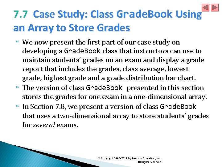7. 7 Case Study: Class Grade. Book Using an Array to Store Grades We