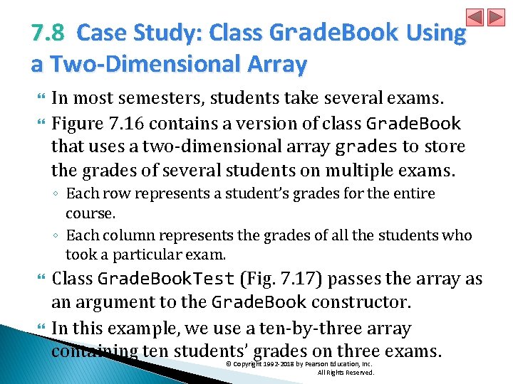 7. 8 Case Study: Class Grade. Book Using a Two-Dimensional Array In most semesters,
