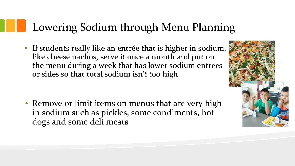 Lowering Sodium through Menu Planning • If students really like an entrée that is