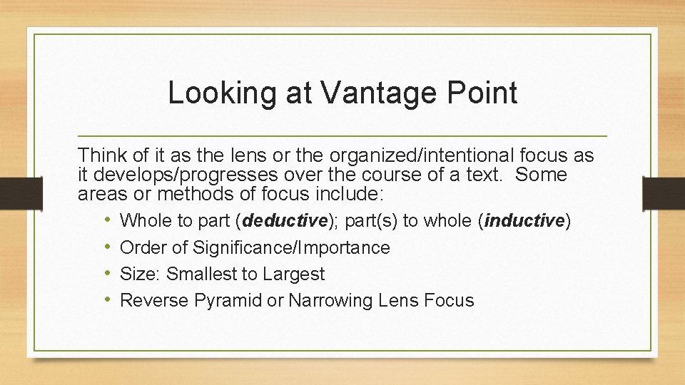Looking at Vantage Point Think of it as the lens or the organized/intentional focus