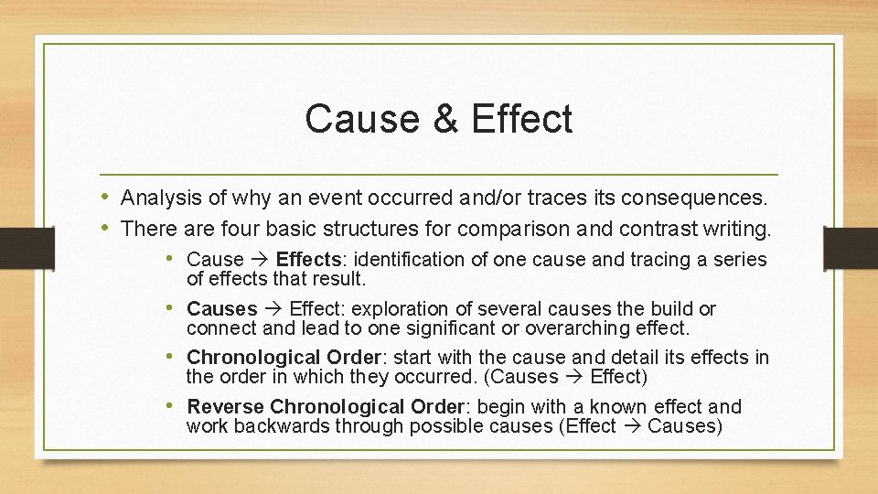 Cause & Effect • Analysis of why an event occurred and/or traces its consequences.