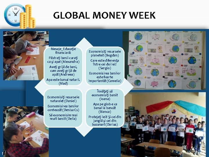 GLOBAL MONEY WEEK Mesaje_Educație financiară: Păstrați banii curați ca și apa! (Alexandra) Aveți grijă