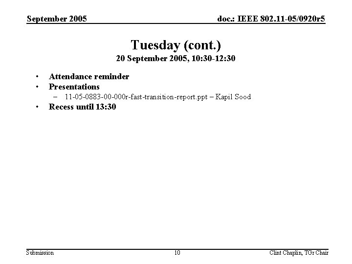 September 2005 doc. : IEEE 802. 11 -05/0920 r 5 Tuesday (cont. ) 20