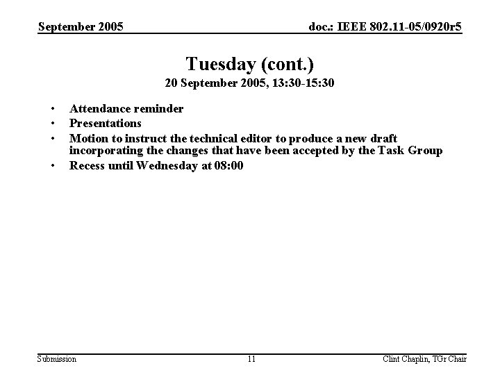 September 2005 doc. : IEEE 802. 11 -05/0920 r 5 Tuesday (cont. ) 20