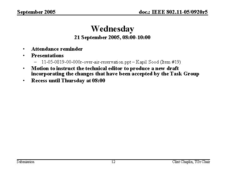 September 2005 doc. : IEEE 802. 11 -05/0920 r 5 Wednesday 21 September 2005,