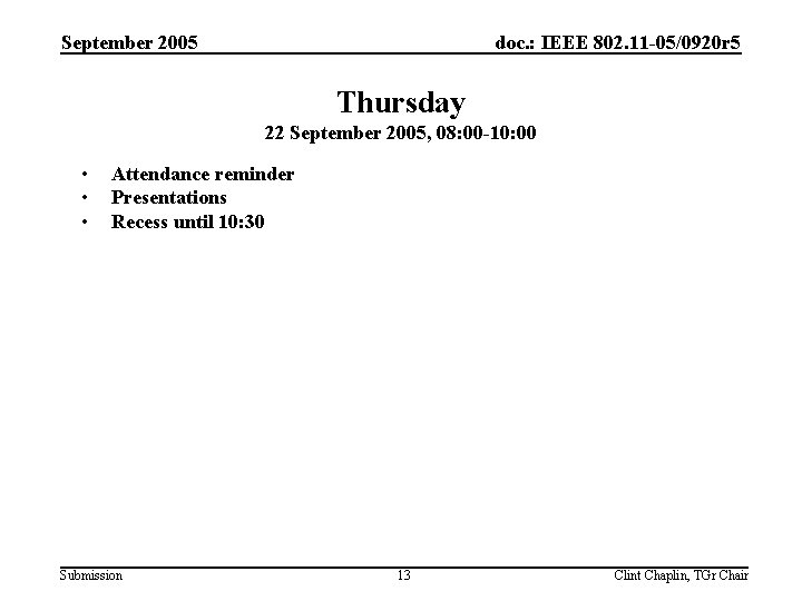 September 2005 doc. : IEEE 802. 11 -05/0920 r 5 Thursday 22 September 2005,