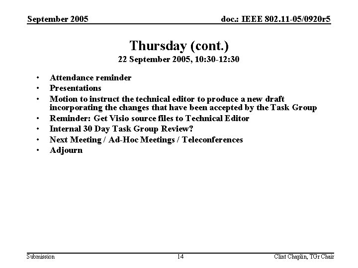 September 2005 doc. : IEEE 802. 11 -05/0920 r 5 Thursday (cont. ) 22