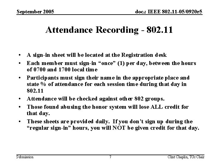September 2005 doc. : IEEE 802. 11 -05/0920 r 5 Attendance Recording - 802.