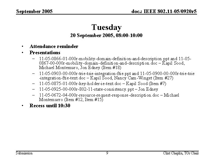 September 2005 doc. : IEEE 802. 11 -05/0920 r 5 Tuesday 20 September 2005,