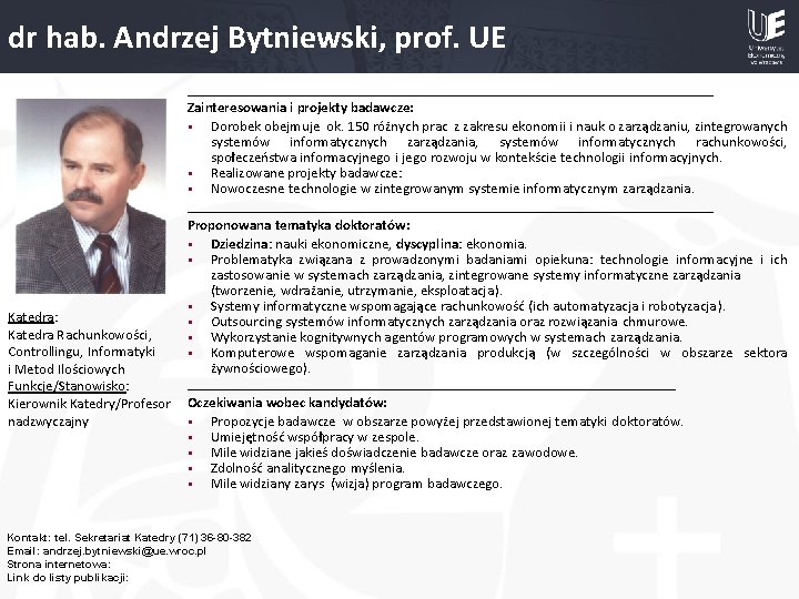 dr hab. Andrzej Bytniewski, prof. UE __________________________________ Zdjęcie Katedra: Katedra Rachunkowości, Controllingu, Informatyki i