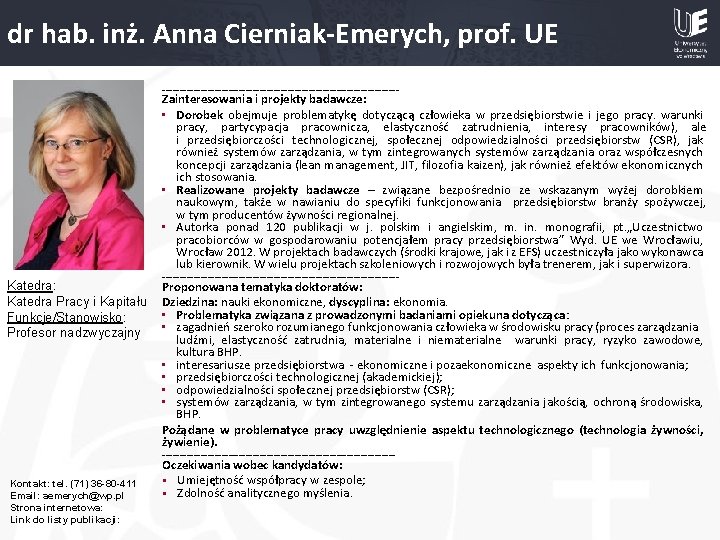 dr hab. inż. Anna Cierniak-Emerych, prof. UE __________________________________ Zdjęcie Zainteresowania i projekty badawcze: •