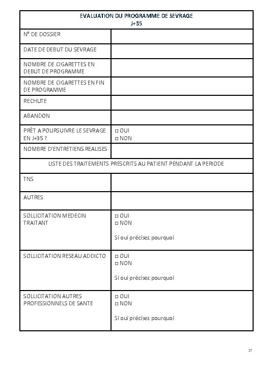 EVALUATION DU PROGRAMME DE SEVRAGE J+35 N° DE DOSSIER DATE DE DEBUT DU SEVRAGE