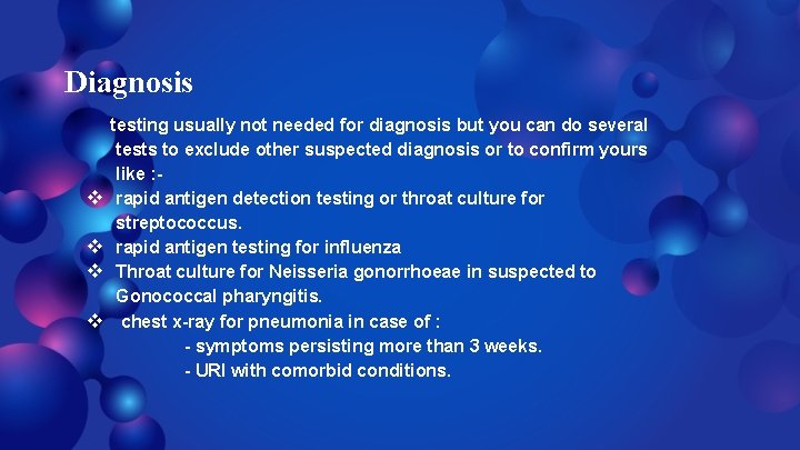 Diagnosis v v testing usually not needed for diagnosis but you can do several