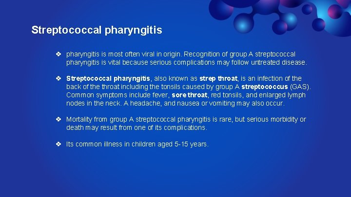 Streptococcal pharyngitis v pharyngitis is most often viral in origin. Recognition of group A