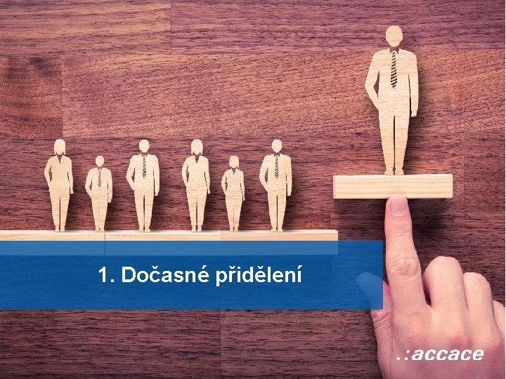 1. Dočasné přidělení 