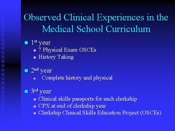 Observed Clinical Experiences in the Medical School Curriculum n 1 st year u u