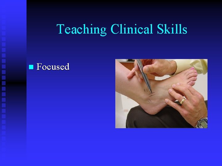 Teaching Clinical Skills n Focused 