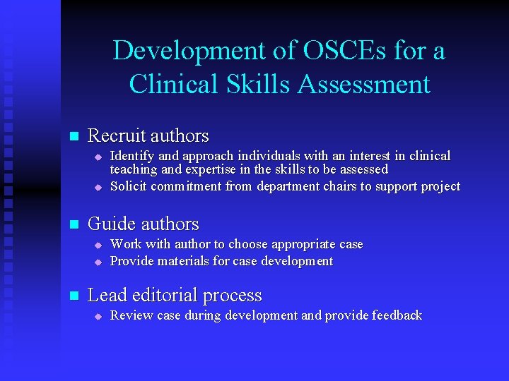 Development of OSCEs for a Clinical Skills Assessment n Recruit authors u u n