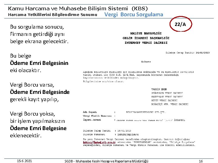 Kamu Harcama ve Muhasebe Bilişim Sistemi (KBS) Harcama Yetkililerini Bilgilendirme Sunumu Vergi Borcu Sorgulama