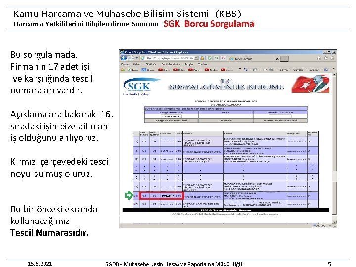 Kamu Harcama ve Muhasebe Bilişim Sistemi (KBS) Harcama Yetkililerini Bilgilendirme Sunumu SGK Borcu Sorgulama