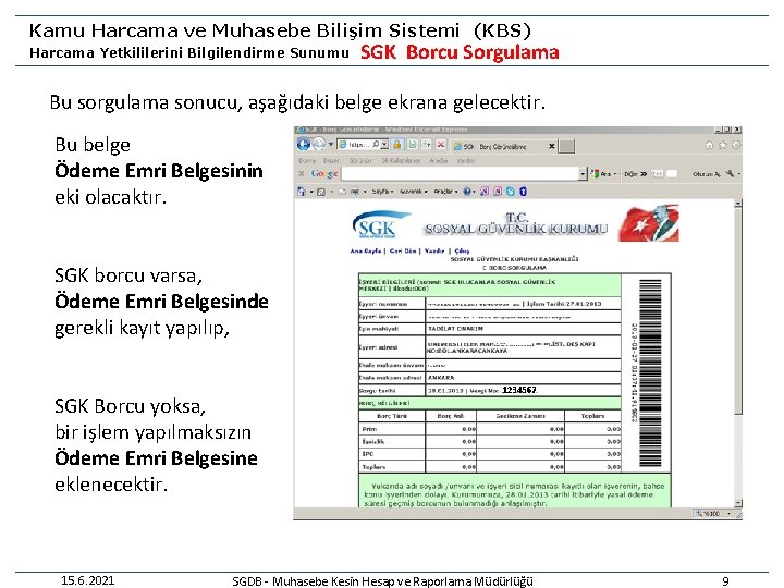 Kamu Harcama ve Muhasebe Bilişim Sistemi (KBS) Harcama Yetkililerini Bilgilendirme Sunumu SGK Borcu Sorgulama