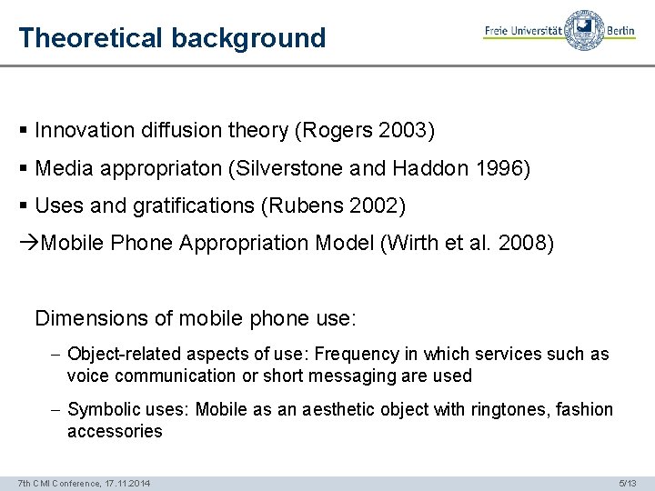 Theoretical background § Innovation diffusion theory (Rogers 2003) § Media appropriaton (Silverstone and Haddon