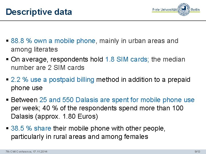 Descriptive data § 88. 8 % own a mobile phone, mainly in urban areas