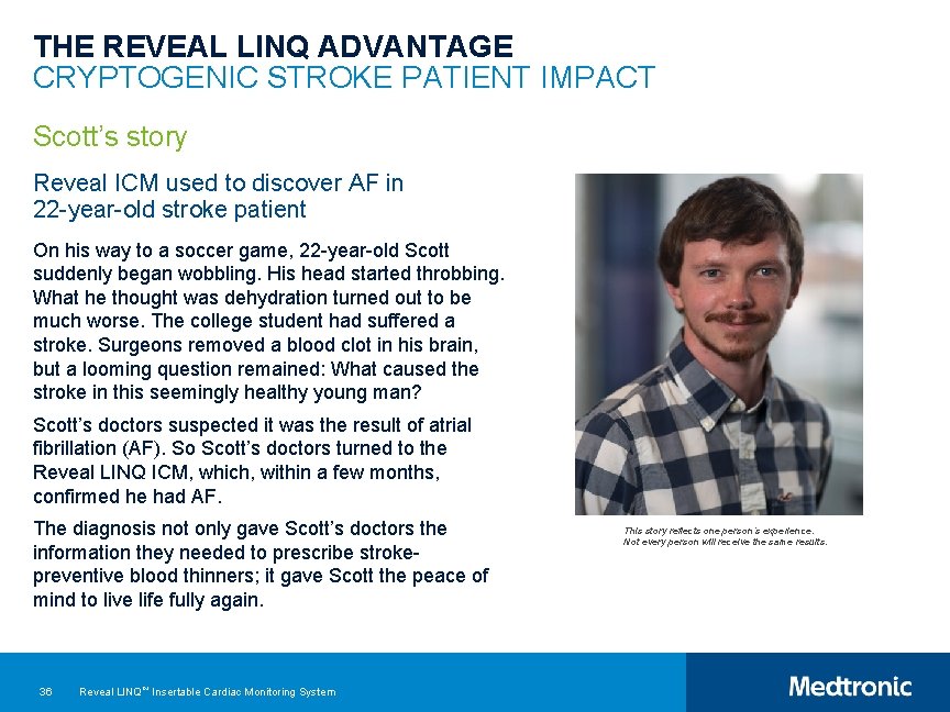 THE REVEAL LINQ ADVANTAGE CRYPTOGENIC STROKE PATIENT IMPACT Scott’s story Reveal ICM used to