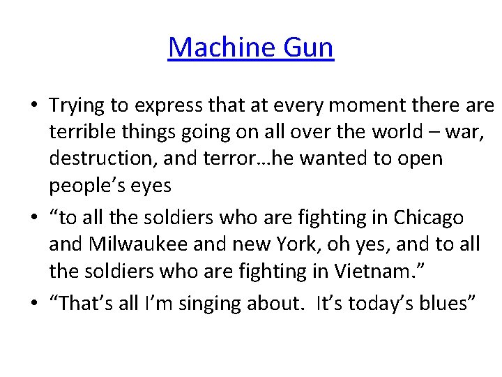 Machine Gun • Trying to express that at every moment there are terrible things
