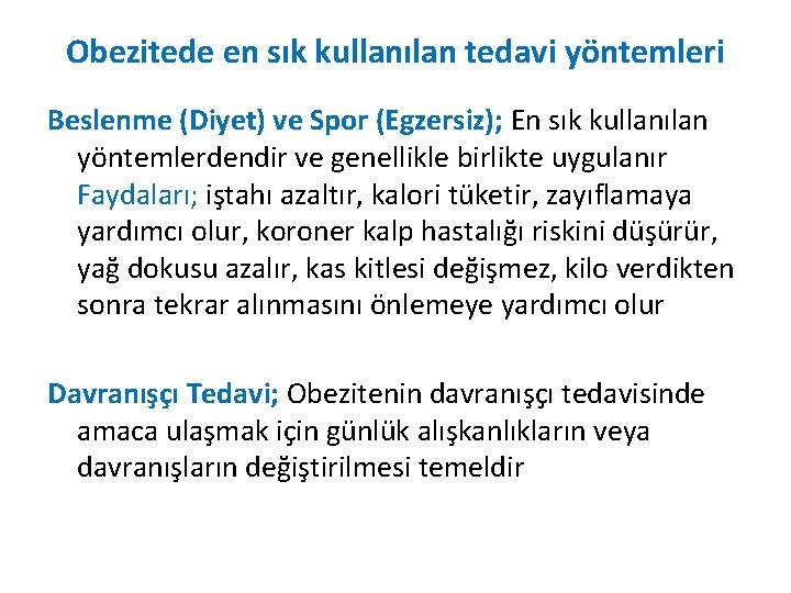 Obezitede en sık kullanılan tedavi yöntemleri Beslenme (Diyet) ve Spor (Egzersiz); En sık kullanılan