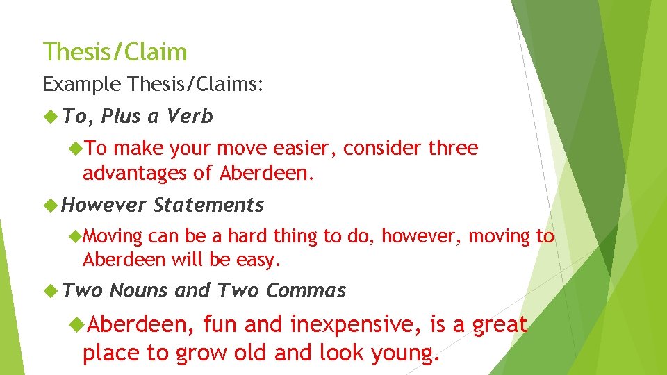 Thesis/Claim Example Thesis/Claims: To, Plus a Verb To make your move easier, consider three