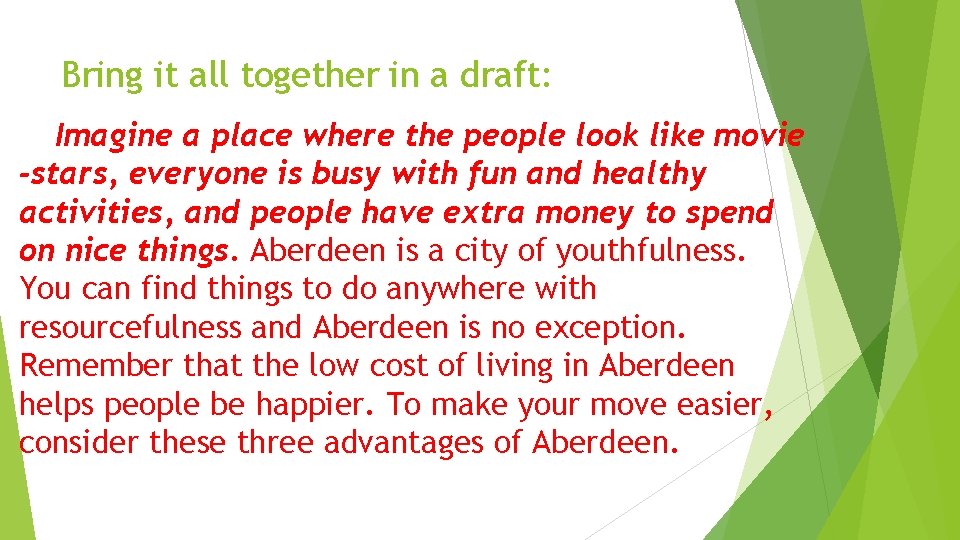 Bring it all together in a draft: Imagine a place where the people look