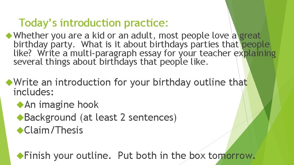 Today’s introduction practice: Whether you are a kid or an adult, most people love