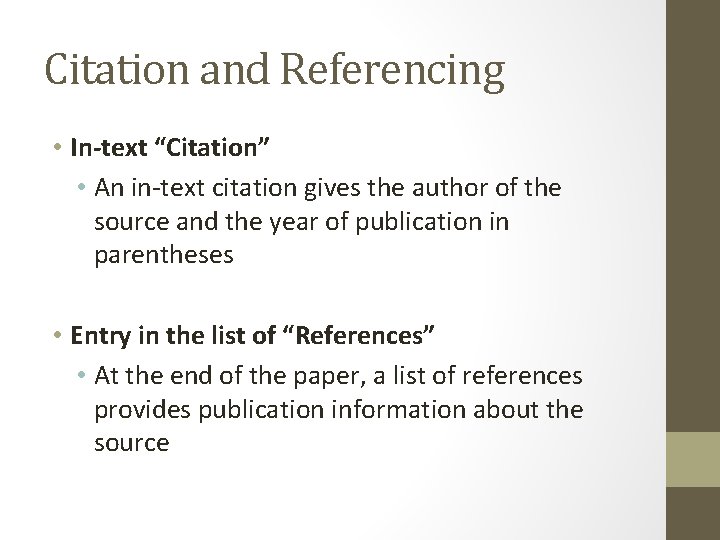 Citation and Referencing • In-text “Citation” • An in-text citation gives the author of