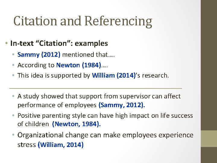 Citation and Referencing • In-text “Citation”: examples • Sammy (2012) mentioned that…. • According