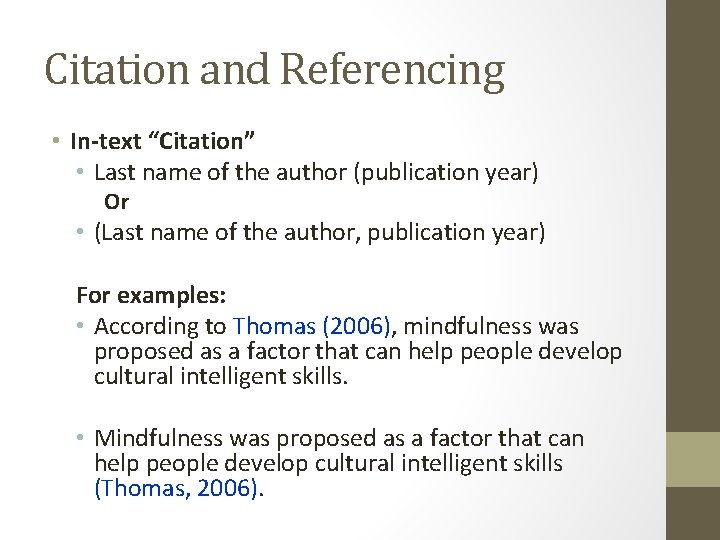 Citation and Referencing • In-text “Citation” • Last name of the author (publication year)