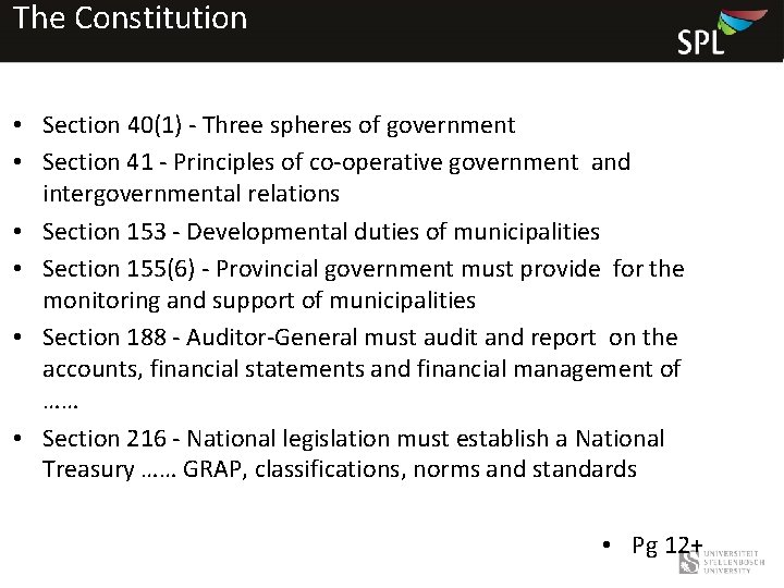 The Constitution • Section 40(1) - Three spheres of government • Section 41 -