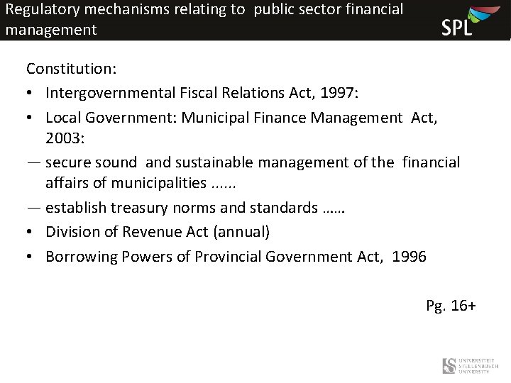 Regulatory mechanisms relating to public sector financial management Constitution: • Intergovernmental Fiscal Relations Act,
