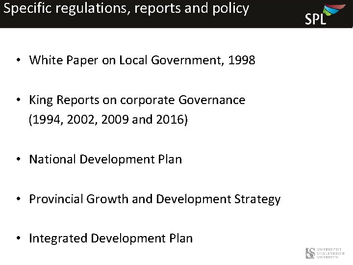 Specific regulations, reports and policy • White Paper on Local Government, 1998 • King