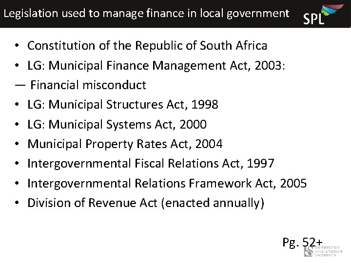 Legislation used to manage finance in local government • Constitution of the Republic of