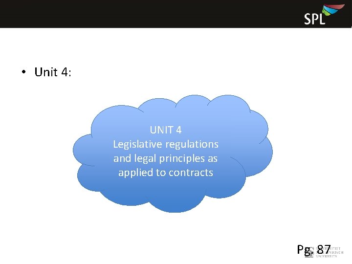  • Unit 4: UNIT 4 Legislative regulations and legal principles as applied to